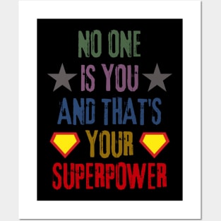 No One Is You And Thats Your Superpower Posters and Art